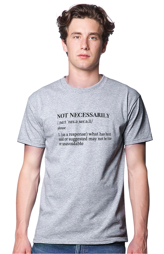 Not Necessarily Definition Tee