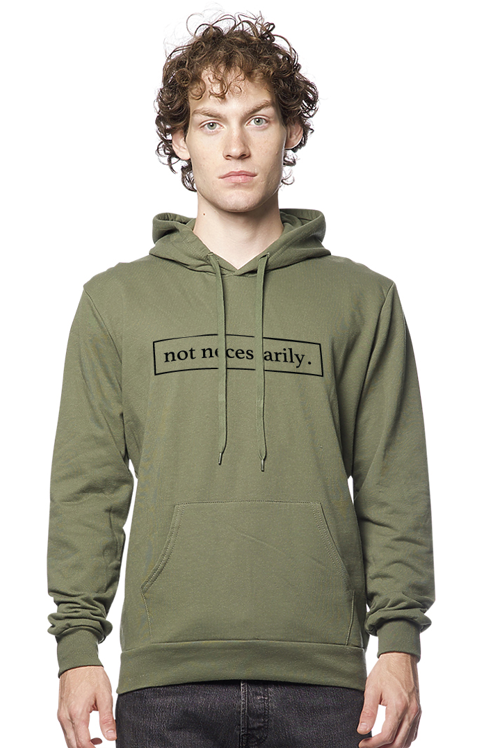 Not Necessarily. Classic Hoodie