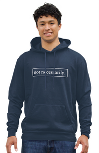 Not Necessarily. Classic Hoodie