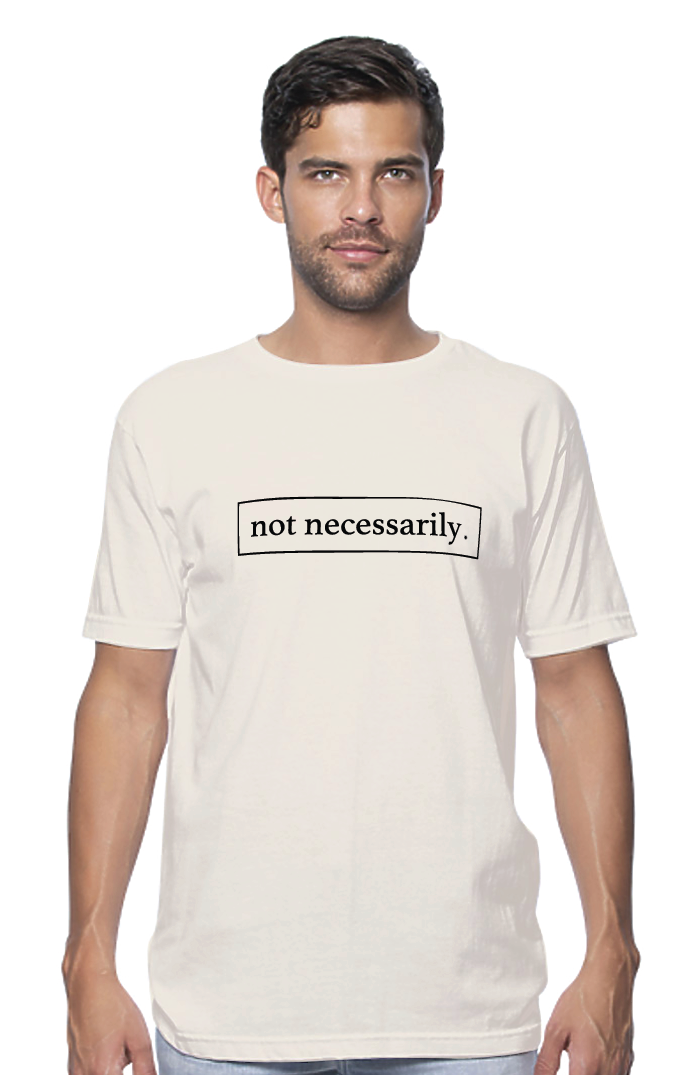 Not Necessarily. Unisex Short Sleeve Heavyweight Tee